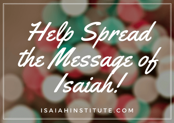 Help Spread the Message of Isaiah Help Spread the Message of Isaiah