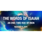 Isaiah Institute Virtual Conference November 8, 2025: The Words of Isaiah—An End-Time Rod of Iron